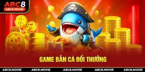 Game Bắn Cá Đổi Thưởng - Những Thông Tin Quan Trọng Cần Biết