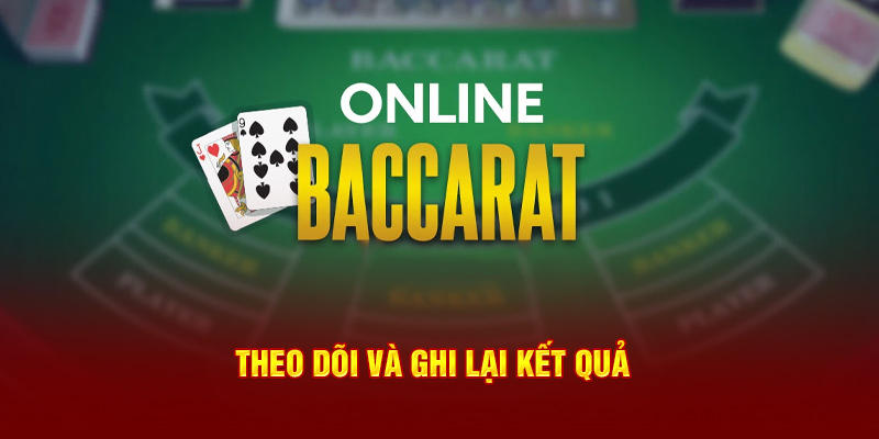 Theo dõi và ghi lại kết quả 